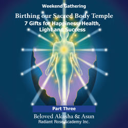 Sacred Body Temple Series – Part 1: 7 Gifts for Happiness, Health, Light and Success