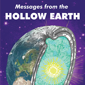 Messages from the Hollow Earth