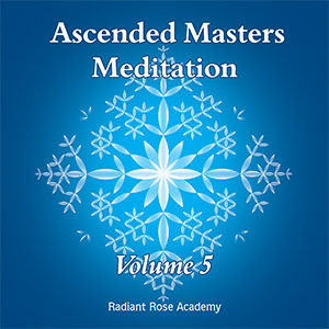 Ascended Masters Meditation – Vol.5