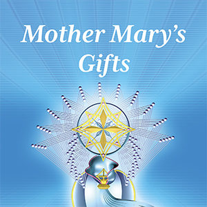 Mother Mary's Gifts