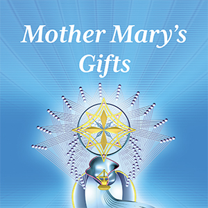 Mother Mary's Gifts