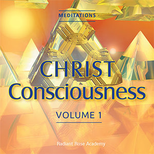 Christ Consciousness Meditations Vol1