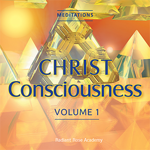 Christ Consciousness Meditations Vol1