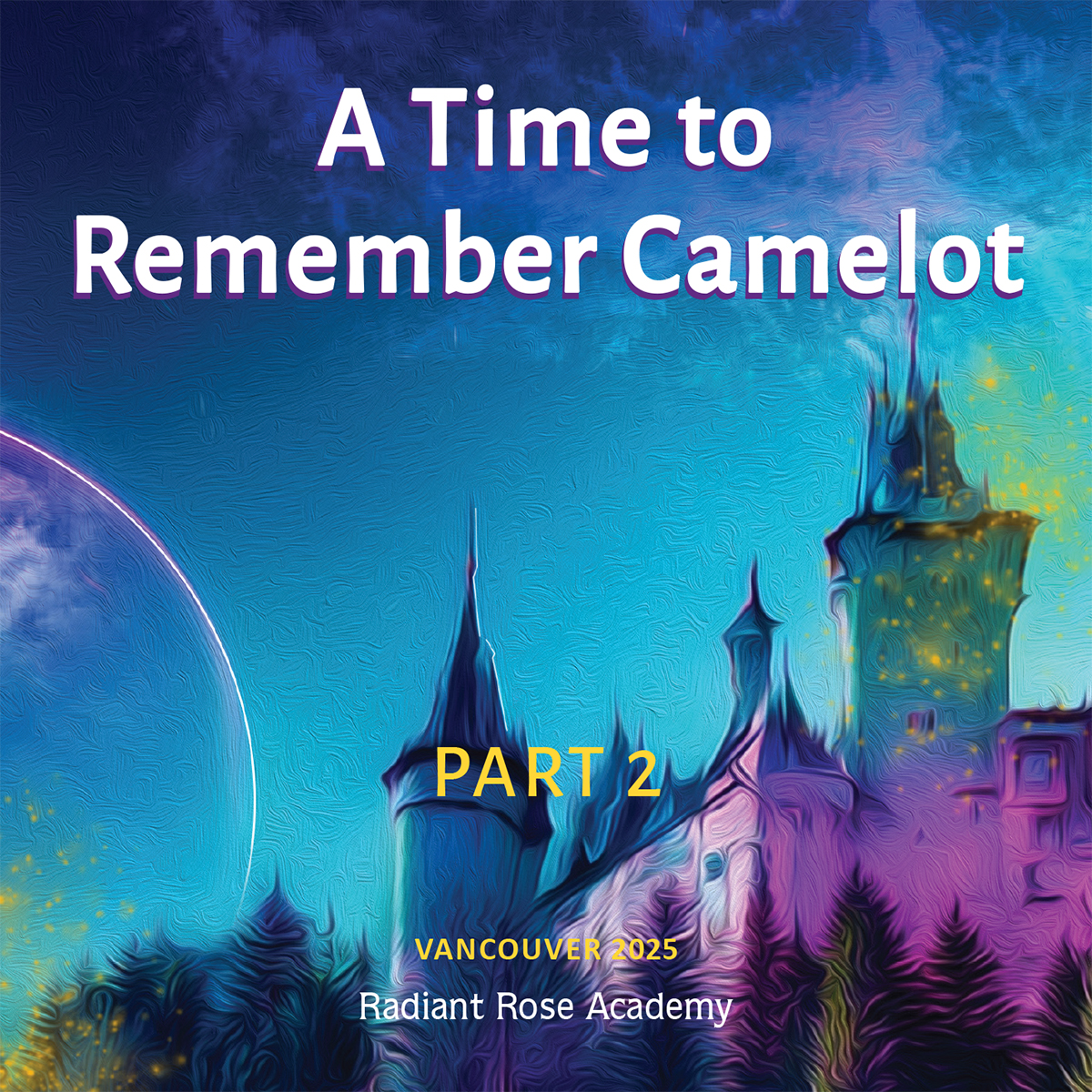 Remember Camelot – Part Two